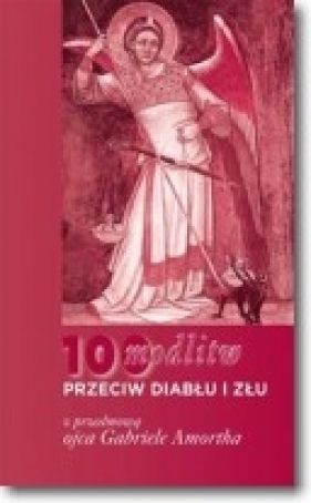 100 modlitw przeciwko diabłu i złu - Amorth Gabriele