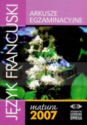 Arkusze egzaminacyjne język francuski 2007 matura