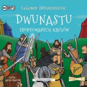 Legendy arturiańskie T.4 Dwunastu... CD - Praca zbiorowa