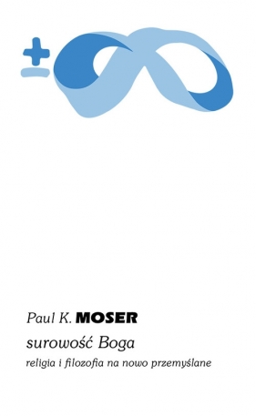 Surowość Boga - Paul Moser