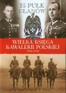 Wielka Księga Kawalerii Polskiej 1918-1939 Tom 28 25 Pułk Ułanów