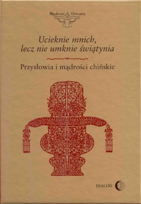 Ucieknie mnich, lecz nie umknie świątynia