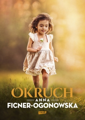 Okruch - Anna Ficner-Ogonowska