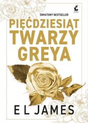 Pięćdziesiąt twarzy Greya - nowa edycja - E. L. James