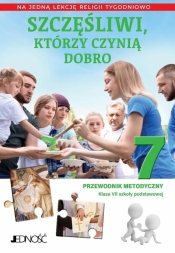 Religia SP 7 Przewodnik metodyczny Szczęśliwi... - Krzysztof Mielnicki, Elżbieta Kondrak