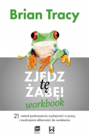 Zjedz tę żabę! Workbook - Brian Tracy