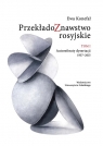 Przekładoznawstwo rosyjskie Tom 1 Autoreferaty dysertacji 1937-2015 Ewa Konefał