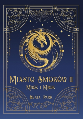 Miasto smoków. Tom 2. Mróz i mrok - Beata Park