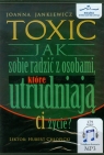 Toxic Jak sobie radzić z osobami które utrudniają ci życie  Jankiewicz Joanna