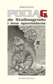Pociąg do Stalinogrodu i inne opowiadania