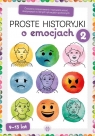 Proste historyjki o emocjach 2Ćwiczenia rozpoznawania i nazywania uczuć