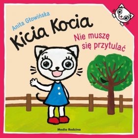 Kicia Kocia. Nie muszę się przytulać - Anita Głowińska