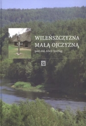 Wileńszczyzna małą ojczyzną - <br />