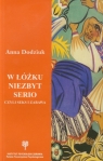 W łóżku niezbyt serio czyli seks i zabawa Dodziuk Anna