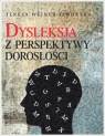 Dysleksja z perspektywy dorosłości Teresa Wejner-Jaworska