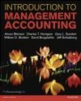 Introduction to Management Accounting Charles Horngren, Gary Sundem, William Stratton