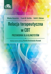 Relacja terapeutyczna w CBT. - K.S. Dobson, Frank M. Dattilio, Nikolas Kazantzis