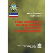 Power, Administration And Ethnic Minorties. The Case Study of Gagauzian Autonomy - Praca zbiorowa
