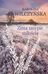 Zima zasypie miłością Wielkie litery Karolina Wilczyńska