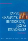 Zarys gramatyki historycznej języka rosyjskiego Galster Irena