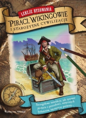Lekcje rysowania. Piraci Wikingowie i Starożytne Cywilizacje