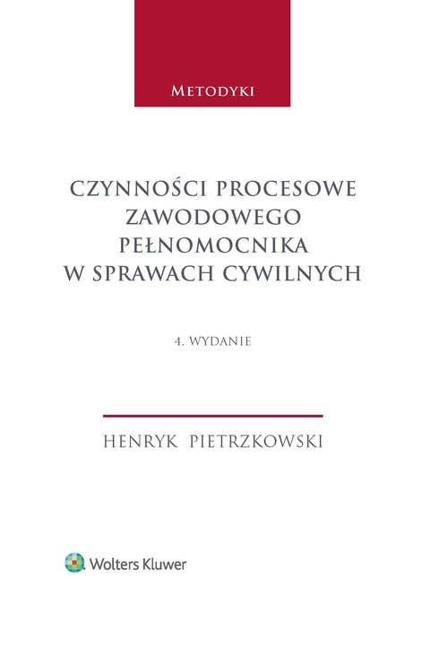 Czynności procesowe zawodowego pełnomocnika w sprawach cywilnych Pietrzkowski Henryk