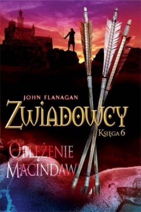 Zwiadowcy. Księga 6. Oblężenie Macindaw - John Flanagan