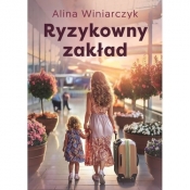 Ryzykowny zakład - Alina Winiarczyk