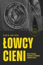 Łowcy cieni. Kulisy działania najbardziej tajemniczej jednostki policji - Halicki Piotr