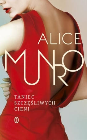 Taniec szczęśliwych cieni - Munro Alice