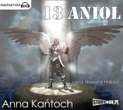 13 Anioł (Audiobook) - Kańtoch Anna