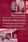 Myślenie według wartości o kształceniu akademickim i sytuacjach społecznych Stasiak Makary Krzysztof