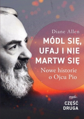 Módl się, ufaj i nie martw się - część 2 - Diane Allen