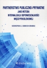 Partnerstwo publiczno-prywatne jako metoda internalizacji odpowiedzialności Katarzyna Sobiech-Grabka