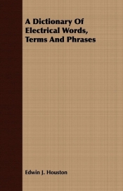 A Dictionary Of Electrical Words, Terms And Phrases