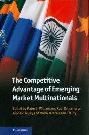 The Competitive Advantage of Emerging Market Multinationals - Williamson Peter