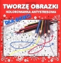 Tworzę obrazki Kolorowanka antystresowa dla dzieci - Agnieszka Wileńska