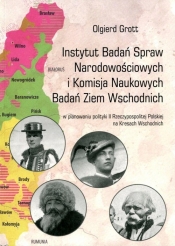 Instytut Badań Spraw Narodowościowych i Komisja Naukowych Badań Ziem Wschodnich w planowaniu polityk