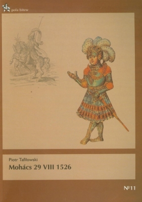 Mohacs 29 VIII 1526 - Trafiłowski Piotr