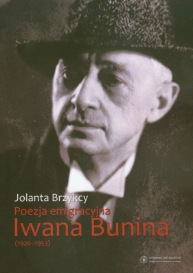 Poezja emigracyjna Iwana Bunina (1920-1953) - Brzykcy Jolanta