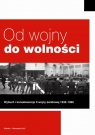 Od wojny do wolnościWybuch i konsekwencje II wojny światowej 1939 - 1989