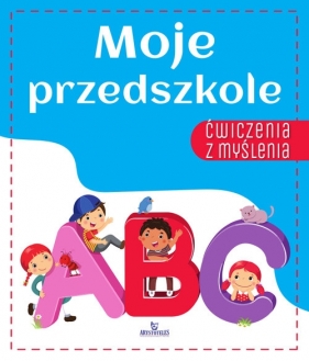 Ćwiczenia z myślenia Moje przedszkole - Ewelina Grzankowska