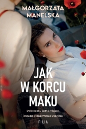 Jak w korcu maku - Małgorzata Manelska