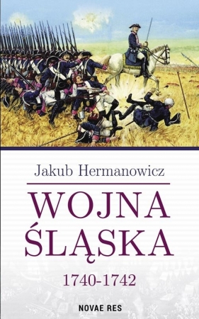 Wojna Śląska 1740-1742 - Hermanowicz Jakub