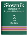 Słownik stereotypów i symboli ludowych Tom 2 Zeszyt 3 Rośliny kwiaty