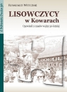 Lisowczycy w Kowarach Opowieść z czasów wojny 30-letniej Witczak Romuald