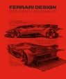 Ferrari Design. Creative Journey Flavio Manzoni, John Elkann