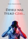 Dzieli nas tylko czas... Rafael Wojciechowski