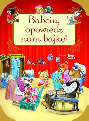 Babciu, opowiedz nam bajkę!