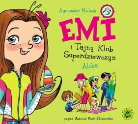 Emi i Tajny Klub Superdziewczyn Tom 11: Aloha - Agnieszka Mielech